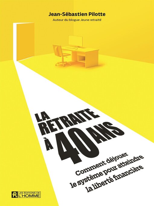 Title details for La retraite à 40 ans by Jean-Sébastien Pilotte - Available